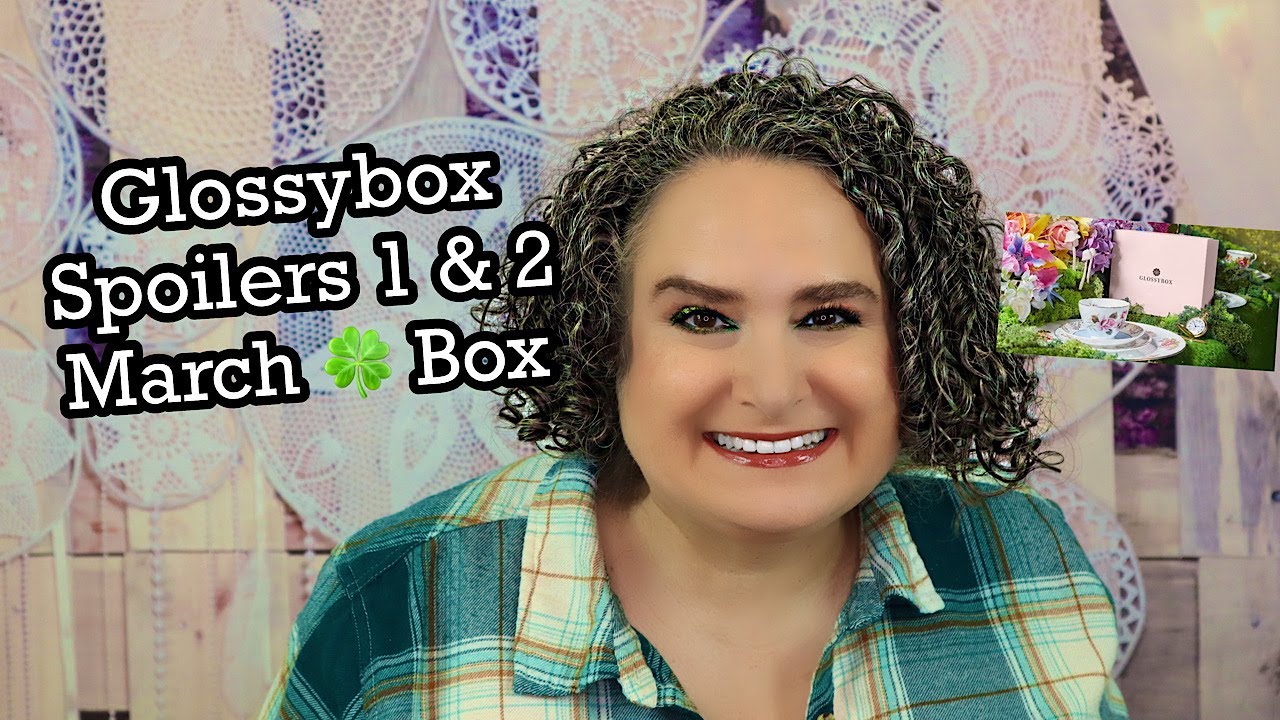 GlossyBox March 2022 Spoiler #1 and Spoiler #2 for “Glossy Wonderland! | BeautyAmaB