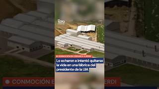 Lo echaron e intentó quitarse la vida en una fábrica del presidente de la UIA