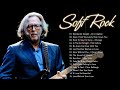 Eric Clapton, Chicago, Phil Collins, Michael Bolton - Relaxing Soft Rock Songs 70&#39;s 80&#39;s 90&#39;s