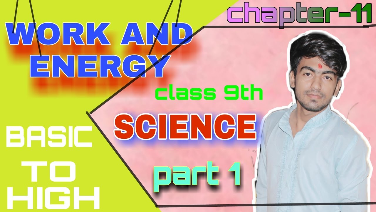 CLASS 9TH SCIENCE CHAPTER 11 in hindi | work and energy | part 1 ...