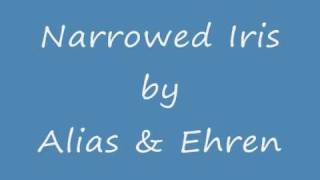 Narrowed Iris - Alias &amp; Ehren