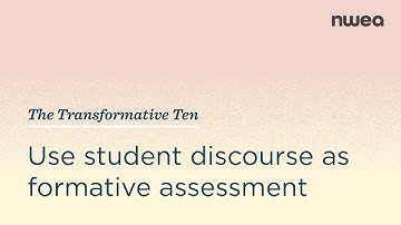 Use student discourse as formative assessment | The Transformative Ten #9