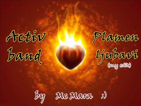 Activ band - Plamen ljubavi (my edit)