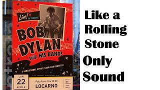 BOB DYLAN - Like a Rolling Stone - live in Locarno Switzerland April 22 2019 – Sound only