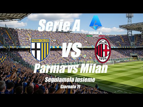 Video PARMA vs MILAN - Serie A - Giornata 11 - DIRETTA LIVE - Inizio ore 20:45