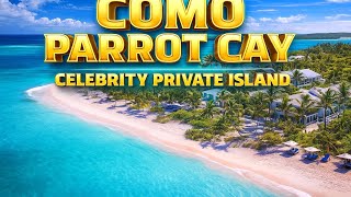 Como Parrot Cay — The Celebrity Private Island of the Bahamas