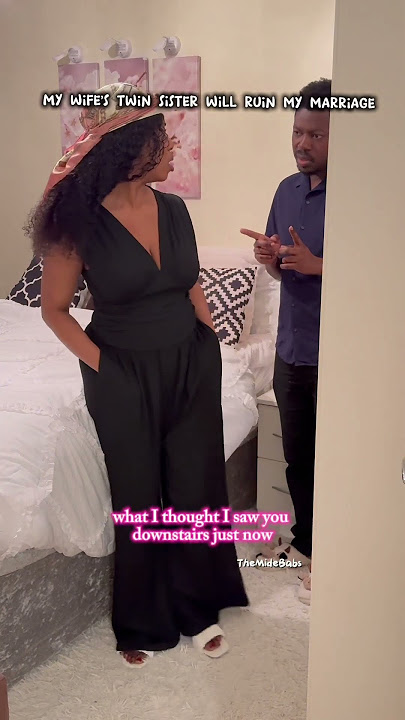My wife’s twin sister will break my marriage