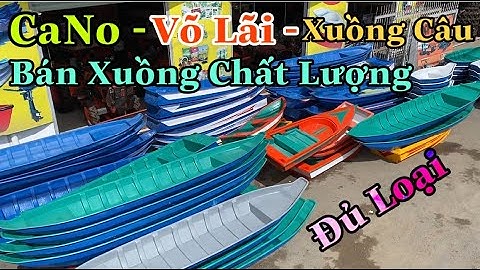 Bán Xuồng Nhựa , Võ Lãi , Cano , Xuồng Câu , Xuồng Meca Hàng Nhựa Hàng Chất Lượng Lh 02703 948 999