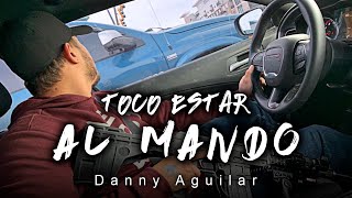Toco Estar Al mando - Danny Aguilar (Corridos 2020) chords