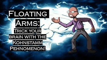 Floating Arms: Trick Your Brain With The Kohnstamm Phenomenon (and learn how it works)