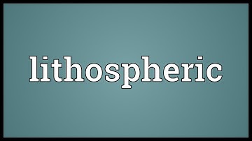 Lithospheric Meaning