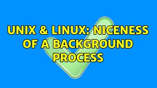 Unix & Linux: niceness of a background process