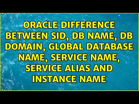 Oracle difference between SID, DB Name, DB Domain, Global Database Name, Service Name, Service...