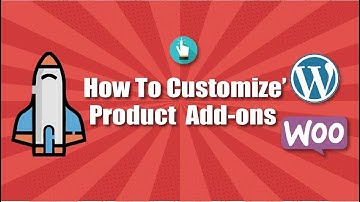 How to Customize Products Add-ons