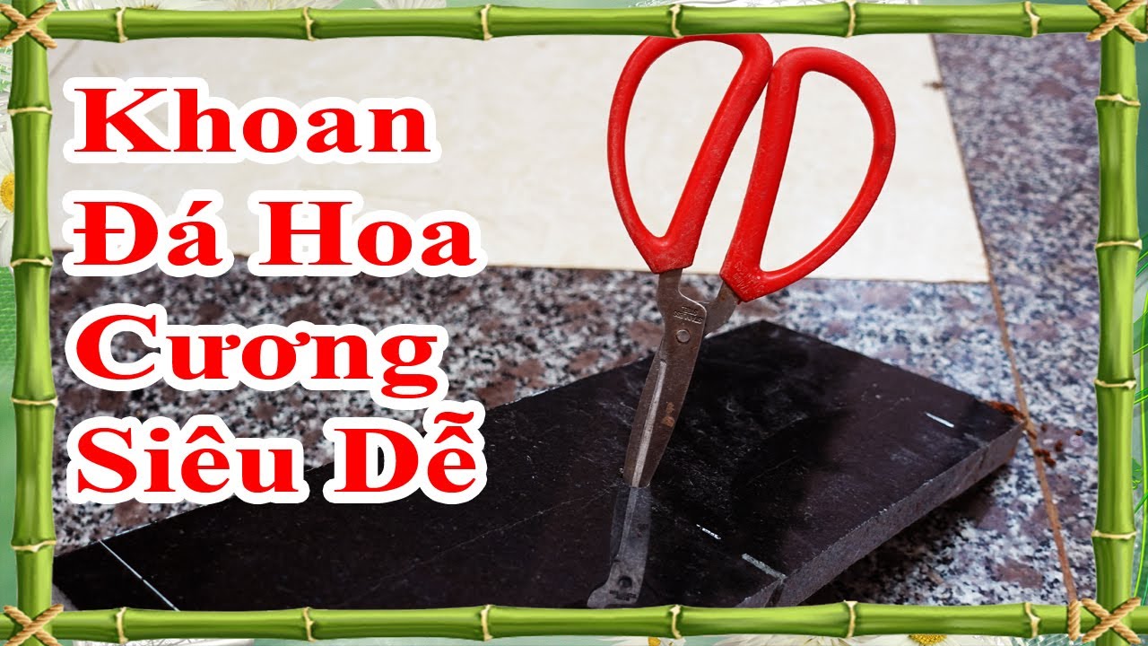cách khoan đá hoa cương dễ dàng mà chi phí cực rẻ tiền - youtube