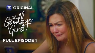The Goodbye Girl | Full Episode 1 | iWantTFC Original Series