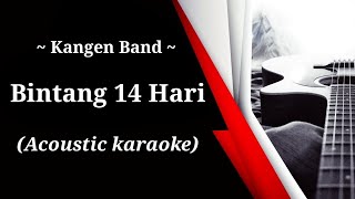 Download Lagu Kangen Band - Bintang 14 Hari (acoustic karaoke) MP3