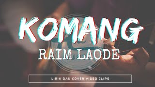 Download Lagu Komang - Raim Laode (Lirik dan Cover Video Clips) MP3 Download Lagu Komang - Raim Laode (Lirik dan Cover Video Clips) MP3