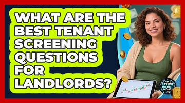 What Are The Best Tenant Screening Questions For Landlords? - Passive Income Wizards