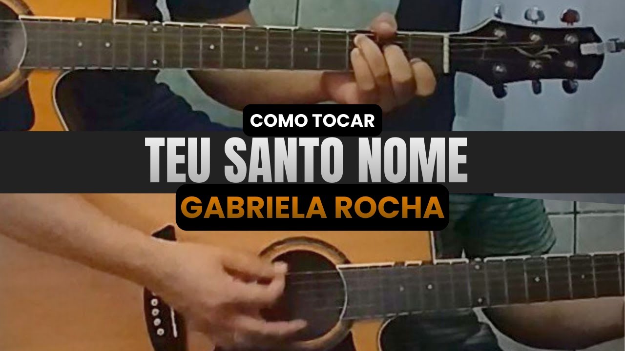Teu Santo Nome | Gabriela Rocha | Aula de Violão Passo a Passo 🎸🙏