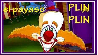 Video thumbnail of "EL PAYASO PLIN PLIN - canciones infantiles"