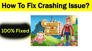 "Candy Crush Saga" App Keeps Crashing Problem Solved Android & Ios - Solve App Crash Issue screenshot 2