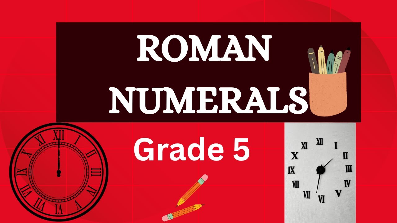 Roman Numerals for Grade 5 | Learn Roman Numerals Step by Step
