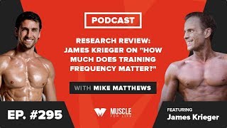 Research Review: James Krieger on “How Much Does Training Frequency Matter”