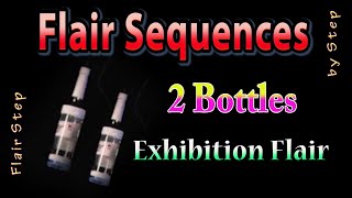 ⭐FLAIR SEQUENCES⭐2 Bottles🍹 Exhibition Flair