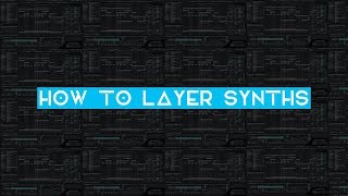 How To Layer Synths