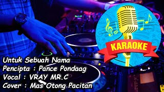 Untuk Sebuah Nama (Pance Pondaag) - DJ Funkot Remix - Karaoke Lirik Tanpa Vokal