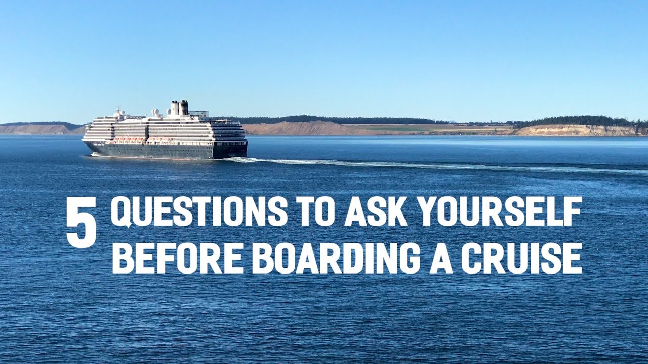 5 Questions to Ask Yourself Before Boarding a Cruise - YouTube