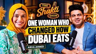 How One Woman Changed the Way Dubai Eats | Arva Ahmed | The Shakti Show