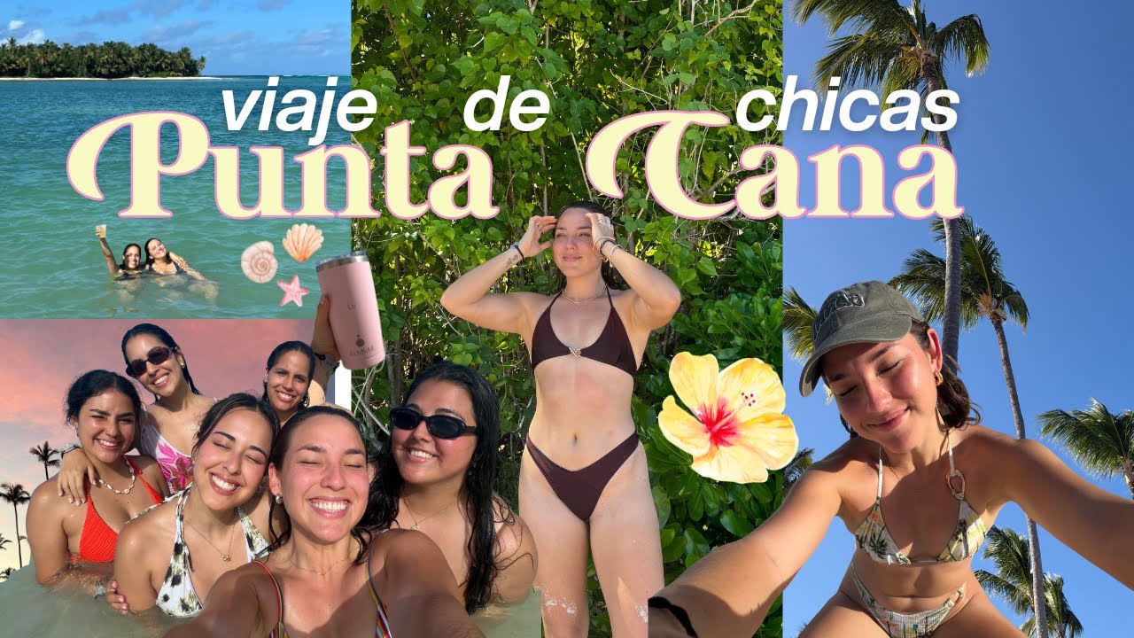 de viaje a Punta Cana con mis mejores amigas 🌺 vlog 