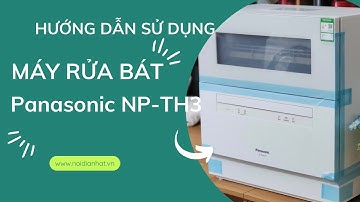 Hướng dẫn sử dụng máy rửa bát Panasonic NP-TH3
