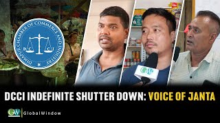 DCCI INDEFINITE SHUTTER DOWN: VOICE OF JANTA