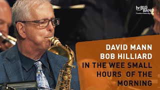 David Mann: "IN THE WEE SMALL HOURS OF THE MORNING" | Frankfurt Radio Big Band | Oatts | Smulyan