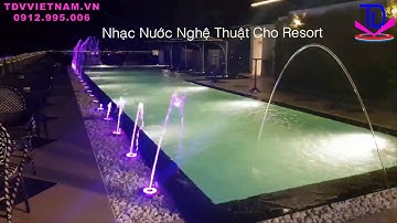 Nhạc Nước Nghệ Thuật Lắp Đặt Cho Hồ Bơi Resort, Khách sạn, Khu Đô Thị