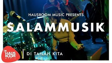 SALAMMUSIK | Di Tanah Kita Live on Hausboom Music