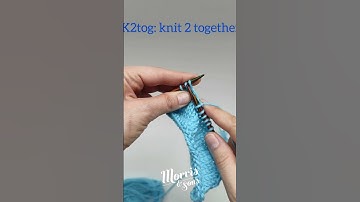 How To: Knit Decreases With K2TOG and SSK