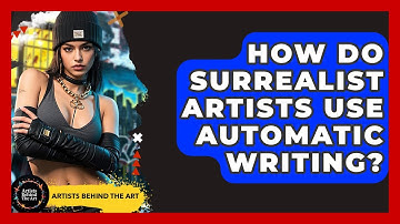How Do Surrealist Artists Use Automatic Writing? - Artists Behind the Art