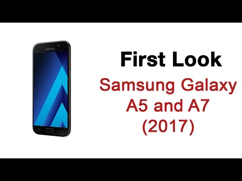 First Look: Samsung Galaxy A series 2017 - First Look: Samsung Galaxy A series 2017