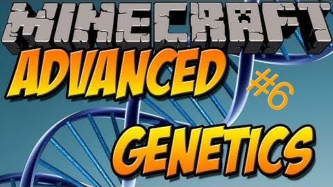 Minecraft: Advanced Genetics Survival #6- I Made a boo boo