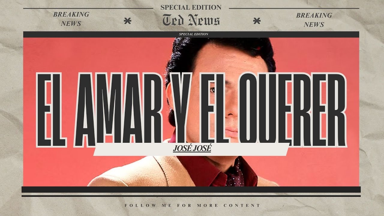 José José - El Amar y el Querer (Letra) José José - El Amar y el Querer (Letra)