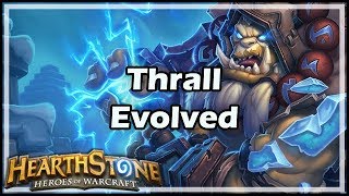 [Hearthstone] Thrall Evolved