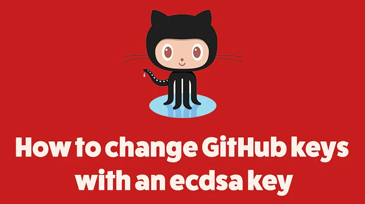 How to Change GitHub Keys with an ecdsa key