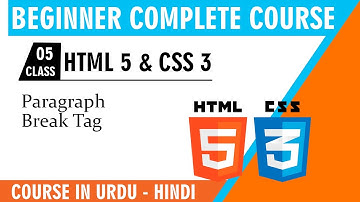 HTML5 & CSS3 Complete Course in urdu - hindi ( Paragraph Graph Break tag  )