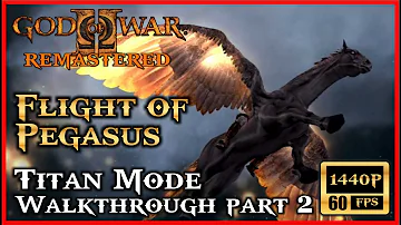 GOD OF WAR 2 Remastered FLIGHT OF PEGASUS [60FPS 1440P] Walkthrough Part 2 [FULL GAME]