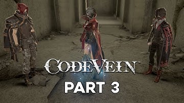 Code Vein | GAMEPLAY WALKTHROUGH - Part 3