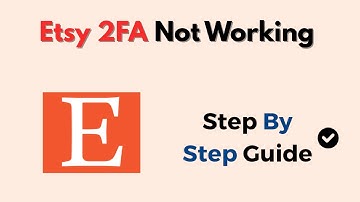 Etsy 2FA Not Working – How To Fix Login & Authenticator Issues
